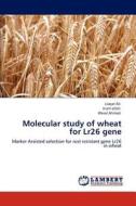 Molecular study of wheat for Lr26 gene di Liaqat Ali, Inam Ullah, Wesal Ahmad edito da LAP Lambert Academic Publishing