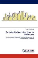 Residential Architecture in Palestine di Eman M. A. Amad edito da LAP Lambert Academic Publishing