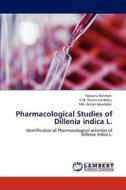 Pharmacological Studies of Dillenia indica L. di Roksana Rahman, K. M. Shams-Ud-Doha, Md. Amran Howlader edito da LAP Lambert Academic Publishing