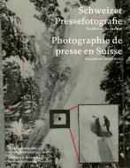 Schweizer Pressefotografie / Photographie de presse suisse edito da Limmat Verlag