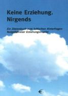 Keine Erziehung - Nirgends di Ingo Nickel edito da Schibri-Verlag