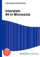 Interstate 94 In Minnesota di Jesse Russell, Ronald Cohn edito da Book On Demand Ltd.