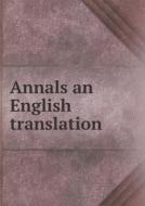 Annals An English Translation di Tacitus Cornelius edito da Book On Demand Ltd.