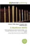 5.56x45mm Nato di #Miller,  Frederic P. Vandome,  Agnes F. Mcbrewster,  John edito da Vdm Publishing House