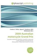 2009 Australian Motorcycle Grand Prix edito da Betascript Publishing