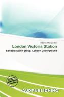 London Victoria Station edito da Aud Publishing