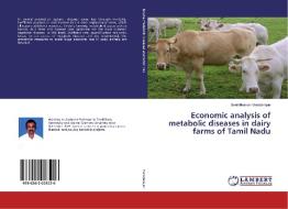 Economic analysis of metabolic diseases in dairy farms of Tamil Nadu di Senthilkumar Varadarajan edito da LAP LAMBERT Academic Publishing