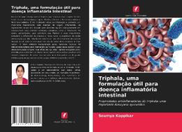 Triphala, uma formulação útil para doença inflamatória intestinal di Soumya Koppikar edito da Edições Nosso Conhecimento
