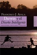 Darwin y el diseño inteligente : creacionismo, cristianismo y evolución di Francisco Ayala, Francisco J. Ayala edito da Alianza Editorial