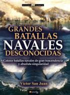 Grandes Batallas Navales Desconocidas di Victor San Juan edito da EDICIONES NOWTILUS SL