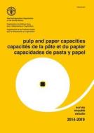 PULP & PAPER CAPACITIES di Food and Agriculture Organization of the United Nations edito da FOOD & AGRICULTURE ORGN