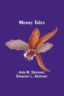 Merry Tales di Ada M. Skinner, Eleanor L. Skinner edito da ALPHA ED