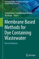 Membrane Based Methods for Dye Containing Wastewater: Recent Advances edito da SPRINGER NATURE