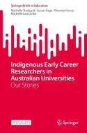 Indigenous Early Career Researchers in Australian Universities edito da Springer