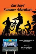 Our Boy's Summer Adventure di Jean Klusmeier, Joyce Morris Doty edito da Jean Klusmeier