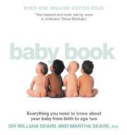 The Baby Book di William Sears, Martha Sears edito da HarperCollins Publishers