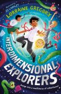 Interdimensional Explorers Book 1 di Lorraine Gregory edito da HarperCollins Publishers