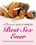 The Ann Summers Guide to Having the Best Sex Ever di Ann Summers edito da Ebury Publishing