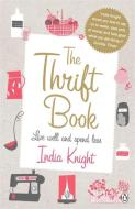 The Thrift Book di India Knight edito da Penguin Books Ltd