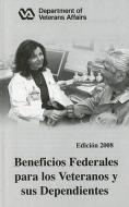 Beneficios Federales Para Los Veteranos y Sus Dependientes, 2008 edito da GOVERNMENT PRINTING OFFICE