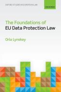 The Foundations of Eu Data Protection Law di Orla Lynskey edito da OXFORD UNIV PR