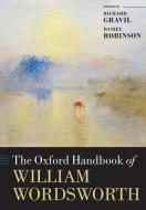 The Oxford Handbook of William Wordsworth di Richard Gravil edito da OUP Oxford
