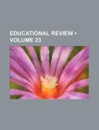 Educational Review (volume 23) di Books Group edito da General Books Llc