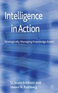 Intelligence in Action di G. Scott Erickson, Helen N. Rothberg edito da Palgrave Macmillan