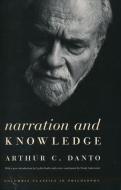 Narration and Knowledge di Arthur C. Danto edito da Columbia University Press