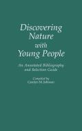 Discovering Nature with Young People di Carolyn M. Johnson edito da Greenwood Press