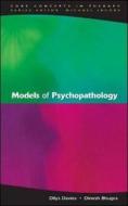 Models Of Psychopathology di Dilys Davies, Dinesh Bhugra edito da Open University Press