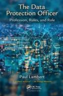 The Data Protection Officer di Paul Lambert edito da Taylor & Francis Ltd