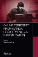 Online Terrorist Propaganda, Recruitment, And Radicalization di John R. Vacca edito da Taylor & Francis Ltd