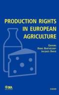 Production Rights in European Agriculture di Barthelemy edito da ELSEVIER SCIENCE & TECHNOLOGY