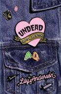 Undead Girl Gang di Lily Anderson edito da Razorbill