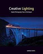 Creative Lighting di Harold Davis edito da John Wiley & Sons