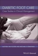 Diabetic Foot Care di Alethea V.M. Foster, Michael E. Edmonds edito da John Wiley & Sons Inc