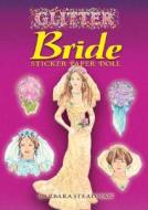 Glitter Bride Sticker Paper Doll [With Stickers] di Barbara Steadman edito da DOVER PUBN INC