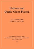 Hadrons and Quark-Gluon Plasma di Jean Letessier, Johann Rafelski edito da Cambridge University Press