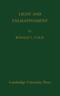 Light and Enlightenment di Colie, Rosalie L. Colie edito da Cambridge University Press