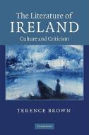 The Literature of Ireland di Terence Brown edito da Cambridge University Press