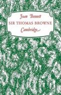 Sir Thomas Browne di Joan Bennett edito da Cambridge University Press