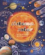 El Libro del Sistema Solar (the Solar System) di Sophie Allan edito da DK Publishing (Dorling Kindersley)