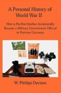 A Personal History of World War II di W. Phillips Davison edito da iUniverse
