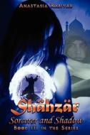 Shahzar Sorcerer And Shadow di Anastasia Rabiyah edito da Rabiyah Books