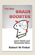 The New Brain Booster di Robert W. Finkel edito da Chaion Analytics