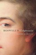 Boswell's Enlightenment di Robert Zaretsky edito da Harvard University Press