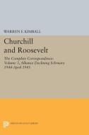 Churchill and Roosevelt, Volume 3 edito da Princeton University Press