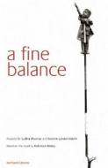 A Fine Balance di Rohinton Mistry, Sudha Bhuchar, Kristine Landon-Smith edito da METHUEN