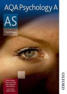 Aqa Psychology A As di Jane Willson, James Bailey, Rosie McGinley, Julia Willerton, Simon Green edito da Oxford University Press